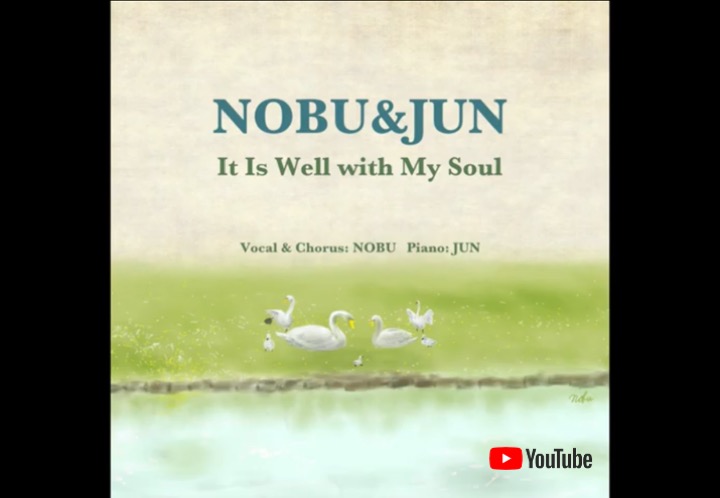 NOBU & JUN It Is Well with My Soul